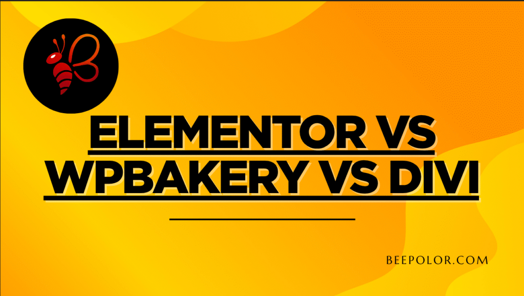 Elementor vs WPBakery vs Divi